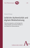 Richard Ottinger - Leibliche Authentizität und digitale Mediatisierung