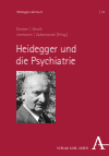 Alfred Denker, Miles Groth, Josef Jenewein, Holger Zaborowski - Heidegger und die Psychiatrie