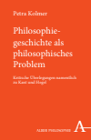 Petra Kolmer - Philosophiegeschichte als philosophisches Problem