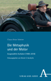 Claus-Artur Scheier - Die Metaphysik und der Motor