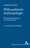 Joachim Fischer - Philosophische Anthropologie