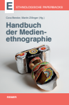 Cora Bender, Martin Zillinger - Handbuch der Medienethnographie