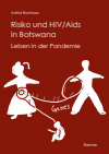 Astrid Bochow - Risiko und HIV / Aids in Botswana