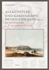 Jutta Faehndrich - Als Künstler und Kartograph im Heiligen Land (1851/52)