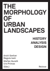 Andri Gerber, Regula Iseli, Stefan Kurath, Urs Primas - The Morphology of Urban Landscapes