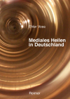 Ehler Voss - Mediales Heilen in Deutschland