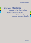 Karl-Martin Seeberg - Der Maji-Maji-Krieg gegen die deutsche Kolonialherrschaft