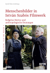 Ingrid Glatz - Menschenbilder in István Szabós Filmwerk