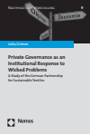 Julia Grimm - Private Governance as an Institutional Response to Wicked Problems