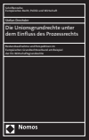 Stefan Drechsler - Die Unionsgrundrechte unter dem Einfluss des Prozessrechts