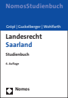Christoph Gröpl, Annette Guckelberger, Jürgen Wohlfarth - Landesrecht Saarland