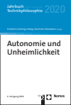 Alexander Friedrich, Petra Gehring, Christoph Hubig, Andreas Kaminski, Alfred Nordmann - Autonomie und Unheimlichkeit