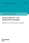 Marlis Prinzing, Bernhard S. Debatin, Nina Köberer - Kommunikations- und Medienethik reloaded?