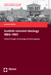 Jonathan Wales - Scottish Unionist Ideology 1886-1965