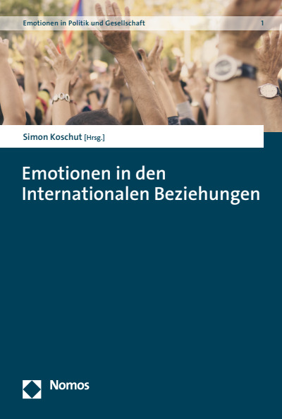 Emotionen In Den Internationalen Beziehungen Ebook 2020 978 3 8487 6650 5 Volume 2020 Issue Nomos Elibrary