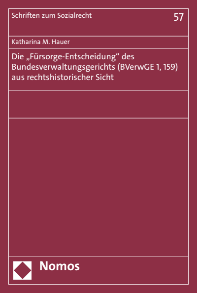 Die Fursorge Entscheidung Des Bundesverwaltungsgerichts Bverwge 1 159 Aus Rechtshistorischer Sicht Ebook 2020 978 3 8487 6842 4 Volume 2020 Issue Nomos Elibrary