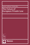 André Janssen, Matthias Lehmann, Reiner Schulze - The Future of European Private Law