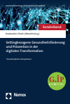 Christoph Dockweiler, Anna Lea Stark, Joanna Albrecht - Settingbezogene Gesundheitsförderung und Prävention in der digitalen Transformation