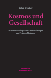 Peter Fischer - Kosmos und Gesellschaft