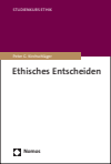 Peter G. Kirchschläger - Ethisches Entscheiden