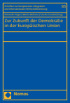 Alexander Heger, Moritz Malkmus, Sascha Gourdet - Zur Zukunft der Demokratie in der Europäischen Union
