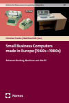 Christian Franke, Matthias Röhr - Small Business Computers made in Europe (1960s–1980s)