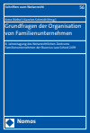 Anne Röthel, Karsten Schmidt - Grundfragen der Organisation von Familienunternehmen