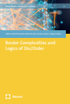 Christian Wille, Carolin Leutloff-Grandits, Falk Bretschneider, Sylvie Grimm-Hamen, Hedwig Wagner - Border Complexities and Logics of Dis/Order