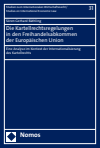 Sören Gerhard Räthling - Die Kartellrechtsregelungen in den Freihandelsabkommen der Europäischen Union