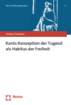 Andreas Trampota - Kants Konzeption der Tugend als Habitus der Freiheit