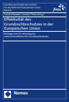 Carsten Nowak, Carmen Thiele - Effektivität des Grundrechtsschutzes in der Europäischen Union