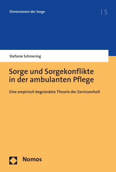 Sorge Und Sorgekonflikte In Der Ambulanten Pflege Ebook 2021 978 3 8487 8049 5 Volume 2021 Issue Nomos Elibrary
