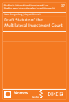 Marc Bungenberg, August Reinisch - Draft Statute of the Multilateral Investment Court