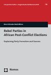 Nora Schrader-Rashidkhan - Rebel Parties in African Post-Conflict Elections