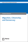 Christine Chwaszcza - Migration, Citizenship, and Democracy