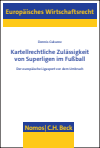 Dennis Cukurov - Kartellrechtliche Zulässigkeit von Superligen im Fußball
