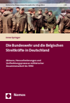 Jonas Springer - Die Bundeswehr und die Belgischen Streitkräfte in Deutschland
