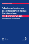 Rainer Kirchmair - Schutzmechanismen des öffentlichen Rechts für Menschen mit Behinderungen in institutioneller Unterbringung