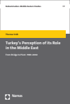 Thomas Volk - Turkey´s Perception of its Role in the Middle East