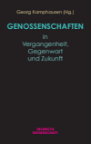 Georg Kamphausen - Genossenschaften in Vergangenheit, Gegenwart und Zukunft