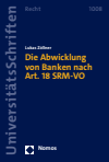 Lukas Zöllner - Die Abwicklung von Banken nach Art. 18 SRM-VO