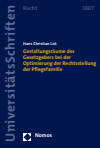 Hans Christian List - Gestaltungsräume des Gesetzgebers bei der Optimierung der Rechtsstellung der Pflegefamilie