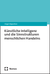 Jürgen Kippenhan - Künstliche Intelligenz und die Sinnstrukturen menschlichen Handelns
