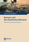 Jasper Henning Hagedorn - Bremen und die atlantische Sklaverei