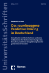 Franziska Lind - Das raumbezogene Predictive Policing in Deutschland