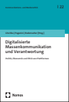 Michael Litschka, Claudia Paganini, Lars Rademacher - Digitalisierte Massenkommunikation und Verantwortung
