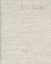 Johann Gottlieb Fichte, Reinhard Lauth, Hans Gliwitzky, Erich Fuchs, Peter K. Schneider - Johann Gottlieb Fichte: Gesamtausgabe / Reihe I: Werke. Band 6: Werke 1799–1800