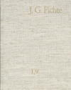 Johann Gottlieb Fichte, Reinhard Lauth, Hans Gliwitzky - Johann Gottlieb Fichte: Gesamtausgabe / Reihe I: Werke. Band 9: Werke 1806–1807