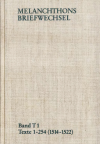 Philipp Melanchthon - Melanchthons Briefwechsel / Band T 1: Texte 1-254 (1514–1522)