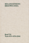 Philipp Melanchthon - Melanchthons Briefwechsel / Band T 15: Texte 4110-4529a (1546)